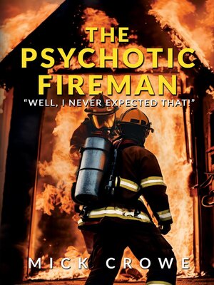 cover image of The Psychotic Fireman